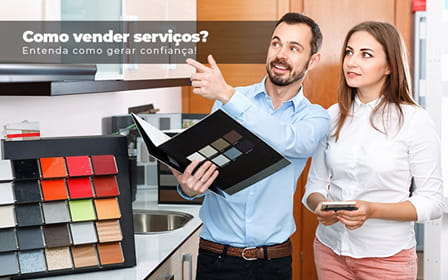 Como Vender Servicos Entenda Como Gerar Confianca - Como vender serviços? Entenda como gerar confiança!