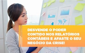 Desvende O Poder Contido Nos Relatorios Contabeis E Afaste O Seu Negocio Da Crise (1) - Contabilidade em Pinhais - PR | Opta Contábil