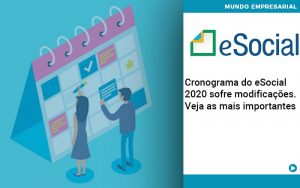 cronograma-do-e-social-2020-sofre-modificacoes-veja-as-mais-importantes