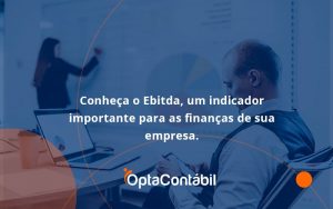 Conheca O Ebtida Opta Contabil - Contabilidade em Pinhais - PR | Opta Contábil