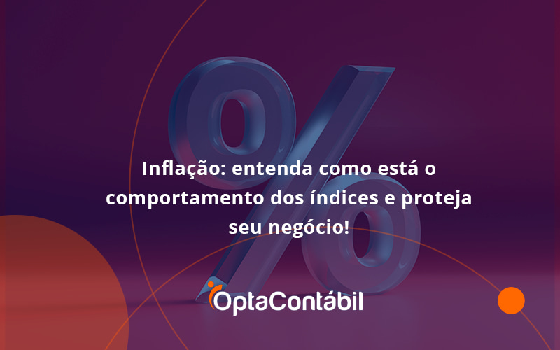 12 Opta Contabil - Contabilidade em Pinhais - PR | Opta Contábil - Inflação: entenda como está o comportamento dos índices e proteja seu negócio!
