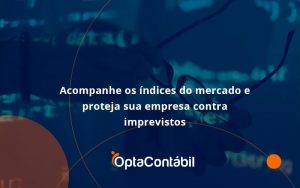 Acompanhe Os Indicativos Marcados E Projetados Opta Contabil - Contabilidade em Pinhais - PR | Opta Contábil