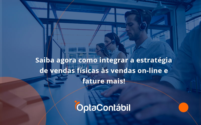 12 Opta Contabil - Contabilidade em Pinhais - PR | Opta Contábil - Saiba agora como integrar a estratégia de vendas físicas às vendas on-line e fature mais!