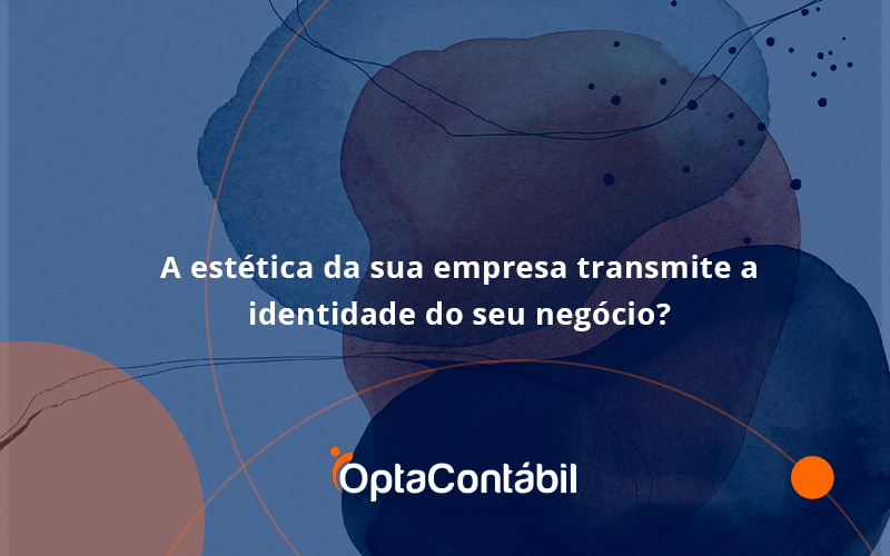 12 Opta Contabil - Contabilidade em Pinhais - PR | Opta Contábil - A estética da sua empresa transmite a identidade do seu negócio?
