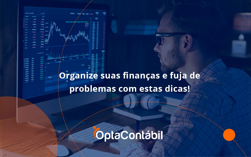 12 Opta Contabil - Contabilidade em Pinhais - PR | Opta Contábil - Organize suas finanças e fuja de problemas com estas dicas!
