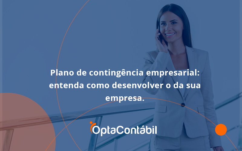 12 Opta Contabil - Contabilidade em Pinhais - PR | Opta Contábil - Plano de contingência empresarial: entenda como desenvolver o da sua empresa.